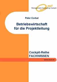 Betriebswirtschaft fur die Projektleitung