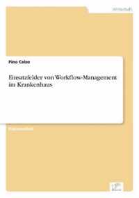 Einsatzfelder von Workflow-Management im Krankenhaus