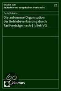 Die Autonome Organisation Der Betriebsverfassung Durch Tarifvertrage Nach 3 Betrvg