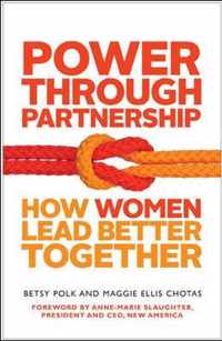 Power Through Partnership: How Women Lead Better Together