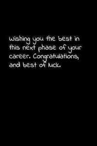 Wishing you the best in this next phase of your career. Congratulations, and best of luck: Perfect goodbye gift to coworker / going away gift for your