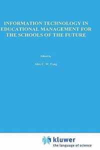 Information Technology in Educational Management for the Schools of the Future