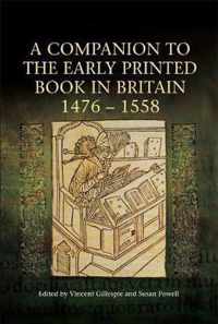 A Companion to the Early Printed Book in Britain, 1476-1558