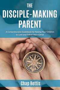 The Disciple-Making Parent