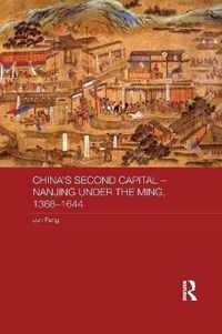 China's Second Capital - Nanjing under the Ming, 1368-1644