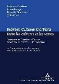 Between Cultures and Texts. Entre les cultures et les textes