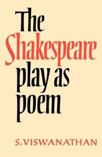 The Shakespeare Play as Poem