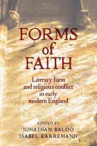 Forms of faith Literary form and religious conflict in early modern England