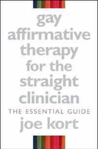 Gay Affirmative Therapy for the Straight Clinician