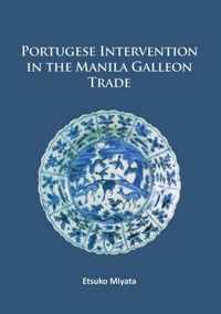 Portuguese Intervention in the Manila Galleon Trade