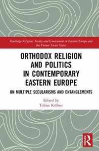 Orthodox Religion and Politics in Contemporary Eastern Europe