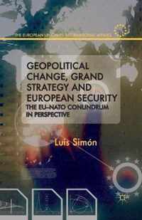 Geopolitical Change, Grand Strategy and European Security