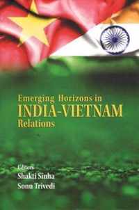 Emerging Horizons in India-Vietnam Relations