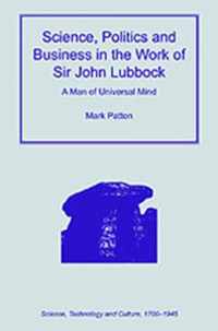 Science, Politics and Business in the Work of Sir John Lubbock