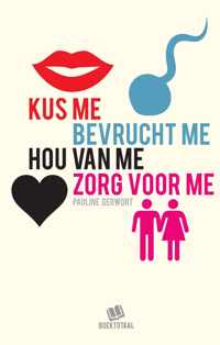 Kus me bevrucht me hou van me zorg voor me