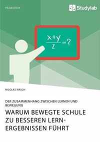 Warum Bewegte Schule zu besseren Lernergebnissen fuhrt. Der Zusammenhang zwischen Lernen und Bewegung