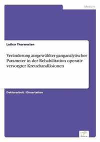 Veranderung ausgewahlter ganganalytischer Parameter in der Rehabilitation operativ versorgter Kreuzbandlasionen