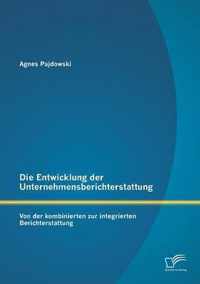 Die Entwicklung der Unternehmensberichterstattung: Von der kombinierten zur integrierten Berichterstattung