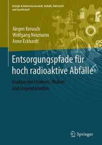 Entsorgungspfade fur hoch radioaktive Abfalle