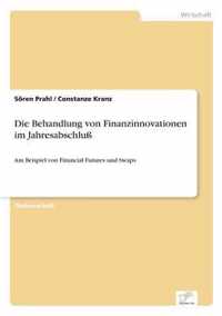 Die Behandlung von Finanzinnovationen im Jahresabschluss