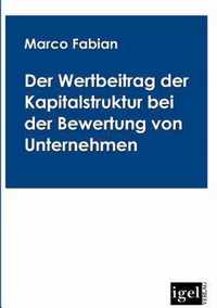 Der Wertbeitrag der Kapitalstruktur bei der Bewertung von Unternehmen