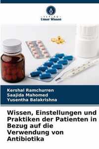 Wissen, Einstellungen und Praktiken der Patienten in Bezug auf die Verwendung von Antibiotika