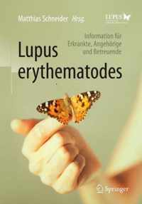 Lupus Erythematodes: Information Fr Erkrankte, Angehrige Und Betreuende