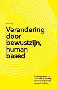 Verandering door bewustzijn, human based