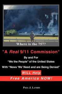 A Real 9/11 Commission Will Help Free America Now!