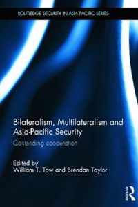 Bilateralism, Multilateralism and Asia-Pacific Security