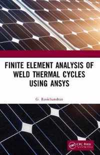 Finite Element Analysis of Weld Thermal Cycles Using ANSYS