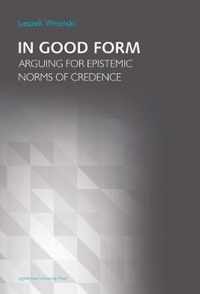 In Good Form - Arguing for Epistemic Norms of Credence