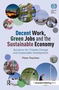 Decent Work, Green Jobs and the Sustainable Economy