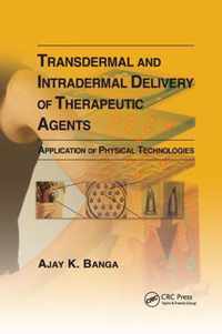 Transdermal and Intradermal Delivery of Therapeutic Agents: Application of Physical Technologies