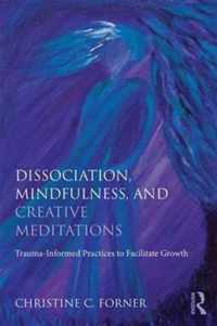 Dissociation, Mindfulness, and Creative Meditations