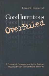 Good Intentions Overruled
