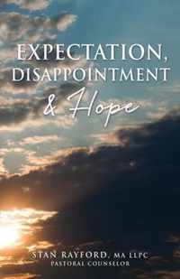 Expectation, Disappointment & Hope