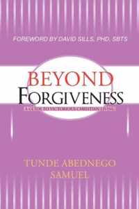 Beyond Forgiveness