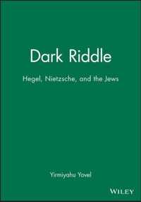 Dark Riddle - Hegel, Nietzsche and the Jews