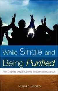 While Single and Being Purified