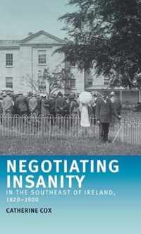 Negotiating Insanity in the Southeast of Ireland, 18201900