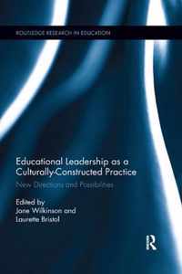 Educational Leadership as a Culturally-Constructed Practice