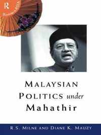 Malaysian Politics Under Mahathir