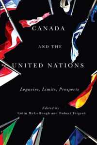 Canada and the United Nations, 1: Legacies, Limits, Prospects