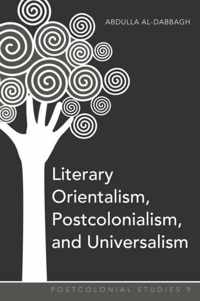 Literary Orientalism, Postcolonialism, and Universalism