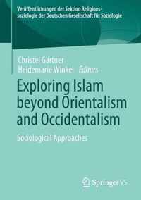 Exploring Islam beyond Orientalism and Occidentalism