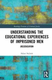 Understanding the Educational Experiences of Imprisoned Men