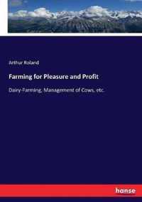 Farming for Pleasure and Profit