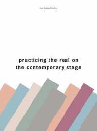 Practising the Real on the Contemporary Stage