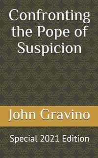 Confronting the Pope of Suspicion